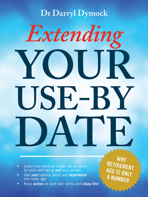 Title details for Extending Your Use-By Date by Dr Darryl Dymock - Available